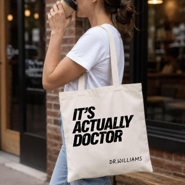It’s Actually Doctor Tote Bag