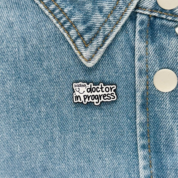 Doctor in Progress Brooch